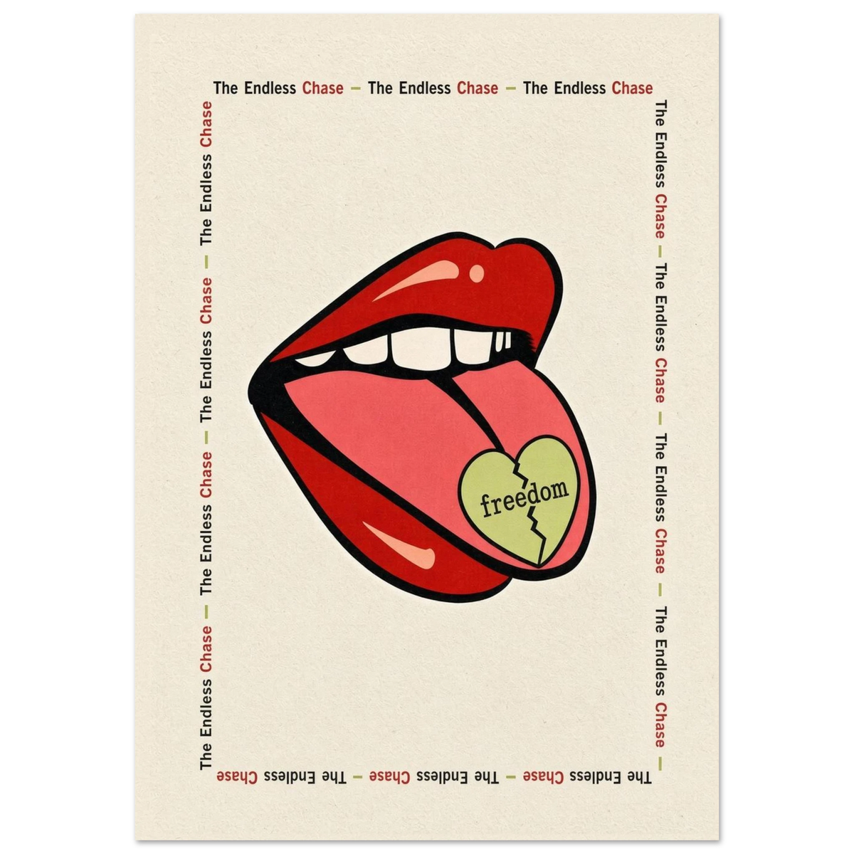 THE ENDLESS CHASE art print: a cracked candy-heart pill stamped freedom on the tip of a tongue, with the title repeating around the edge
