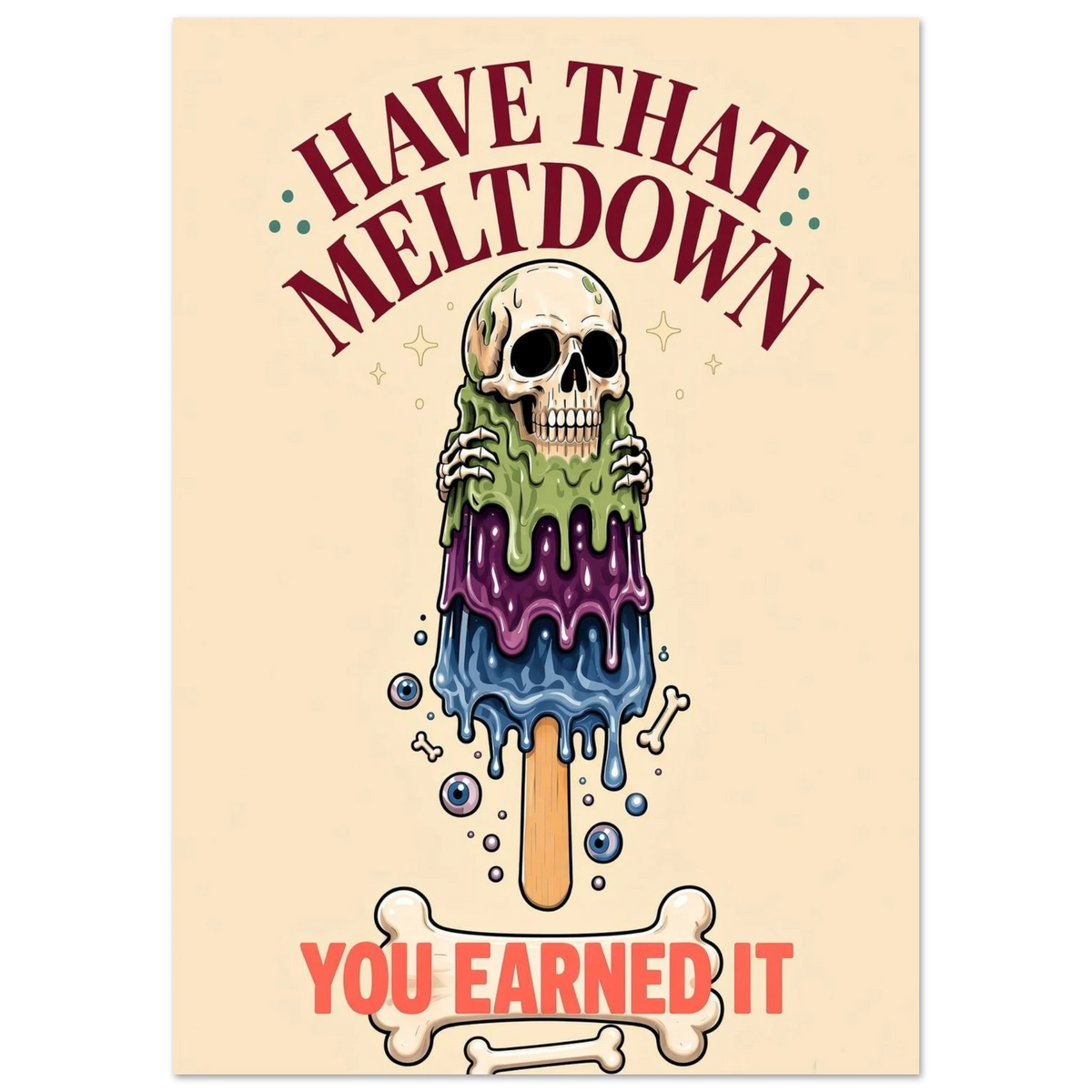 YOU EARNED IT art print in cream and coral: a melting skull popsicle with the words have that meltdown, you earned it