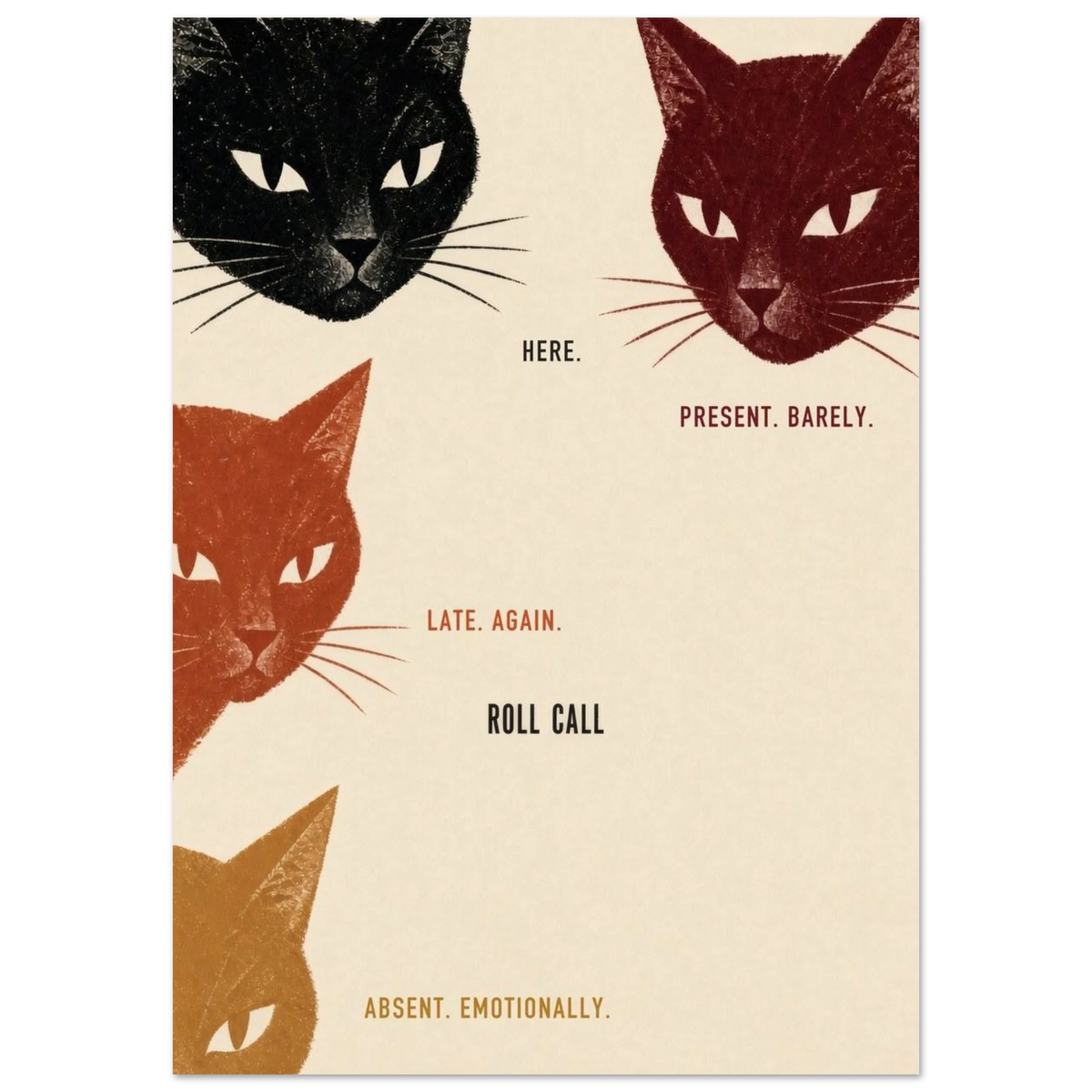 ROLL CALL art print: four cats in black, oxblood and rust on cream, labelled here, present barely, late again and absent emotionally