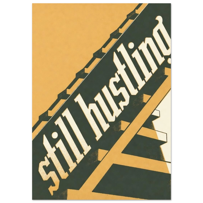 STILL HUSTLING