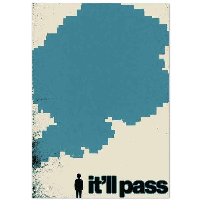 IT'LL PASS art print: a large pixel-edged teal storm cloud over a small figure, with the words it'll pass on cream