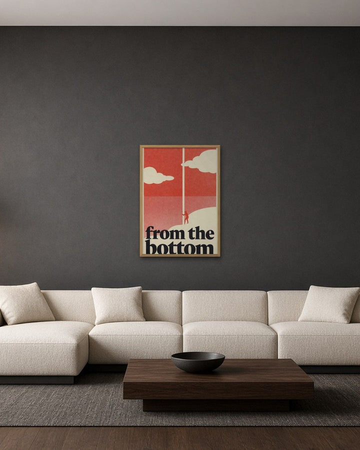 FROM THE BOTTOM framed on a wall